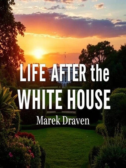 Title details for Life After the White House by Marek Draven - Available